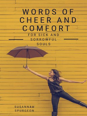 cover image of Words of Cheer and Comfort For Sick and Sorowful Souls